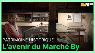 Miniature : Le Marché By bientôt reconnu site historique national?   | Société | ONFR