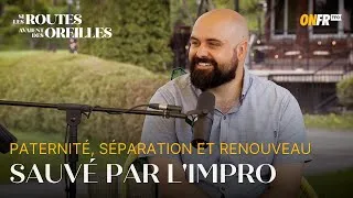 Miniature : De la rupture à la ligue d'impro : Nicholas Fillion | Si les routes avaient des oreilles