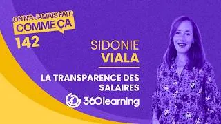 Miniature : Transparence salariale : comment 360Learning a supprimé la négociation de salaire - Sidonie Viala