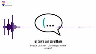 Miniature : S02E05 - L’E-Sport : Quand le jeu devient un sport