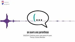 Miniature : S02E04 L'histoire avec un grand H avec Fanny Cohen Moreau