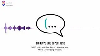 Miniature : S01E18 - La recherche du bien être avec Marie-Cécile (Esperluette)