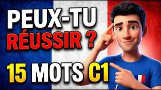 Miniature : Si Tu connais ces 15 Mots, Ton Français est SUPER AVANCÉ !
