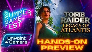 Miniature : Tomb Raider: Legacy of Atlantis Hands-On - This One Feels Special | Summer Game Fest 2026