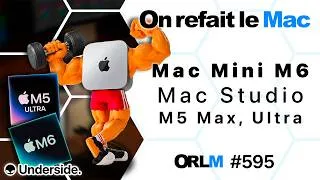Miniature : Mac Mini M6, Mac Studio M5 Max, Ultra⎜ORLM-595