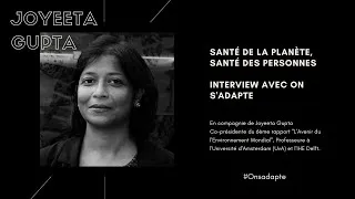 Miniature : Santé de la planète, santé des personnes - Interview Joyeeta Gupta