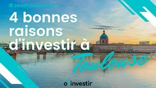 Miniature : 4 bonnes raisons d'investir à Toulouse - Ooinvestir.fr