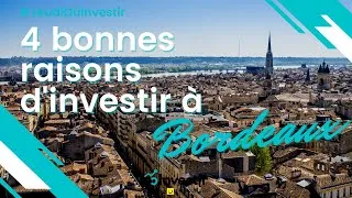 Miniature : 4 bonnes raisons d'investir à Bordeaux - Ooinvestir.fr