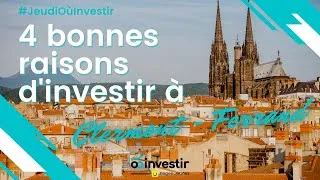 Miniature : 4 bonnes raisons d'investir à Clermont-Ferrand - Ooinvestir.fr