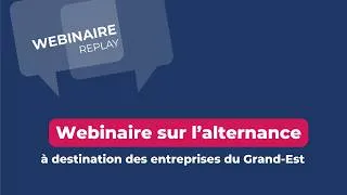 Miniature : Replay webinaire sur l'alternance - Pour les entreprises du Grand Est / Vidéo 1
