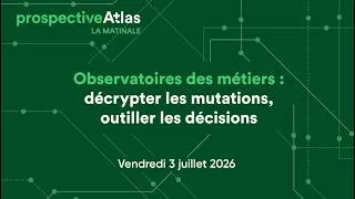 Miniature : prospectiveAtlas La Matinale - Observatoires des métiers