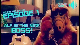 Miniature : Behind the Crowd 1 - Alf is the New BOSS!