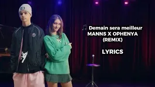 Miniature : OPHENYA & @MANNSOfficiel ❤️‍🩹 Demain sera meilleur - REMIX (Lyrics) 