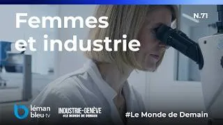Miniature : Elles façonnent l’industrie genevoise : ambition, carrière, formation | Le Monde de Demain N.71