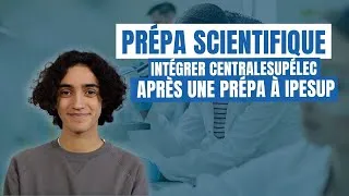 Miniature : Alumni Prépa Scientifique - Comment j’ai intégré CentraleSupélec après une Prépa à Ipesup ?
