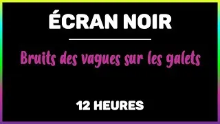 Miniature : ENDORS TOI EN 5 MN 🌙  ÉCRAN NOIR - BRUITS VAGUES SUR LES GALETS - Wave sounds on the pebbles