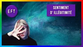 Miniature : EFT - TAPPING POUR SE LIBERER DU SENTIMENT D'ILLEGITIMITE