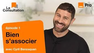 Miniature : Comment bien s’associer ? - La Consultation par Cyril Benzaquen - Episode 1