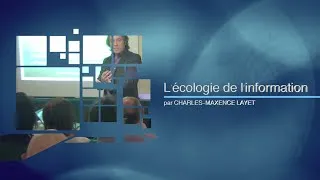 Miniature : Conférence de Charles-Maxence Layet - L'écologie de l'information