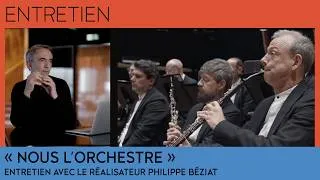 Miniature : "Nous l'Orchestre" commenté par le réalisateur, Philippe Béziat