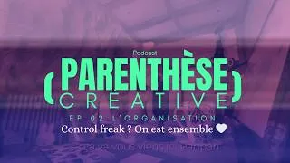 Miniature : Dis au revoir à ton control freak intérieur ! | Parenthèse créative Ep 02