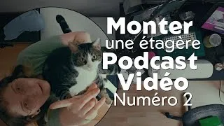 Miniature : Toujours pas le podcast - Ep 0 bis Organisation et montage d'étagère