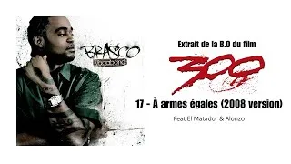 Miniature : 17 - À armes égales (2008 version) - Brasco Feat El Matador - B.O Film 300