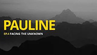 Miniature : Facing the Unknown | PAULINE – Episode 4
