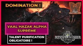 Miniature : VAAL HAZAK ALPHA SUPRÊME MÊME AVEC TALENT PURIFICATION, ÇA FAIT MAL 😲😲 SUR MONSTER HUNTER WORLD - FR