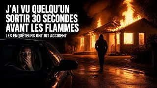 Miniature : J'ai vu quelqu'un sortir de ma maison 30 secondes avant les flammes