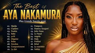 Miniature : Nouveauté Musique 2026 - AYA NAKAMURA Plus Grands Succès - Aya Nakamura Les Meilleures Chansons
