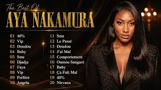 Miniature : Aya Nakamura 2026 MIX 🎵 AYA NAKAMURA Greatest Hits Album Complet