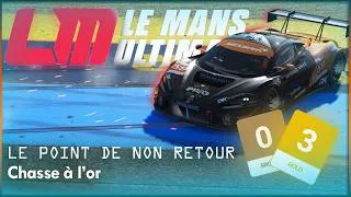 Miniature : LE POINT DE NON RETOUR ! – Le Mans Ultimate -  Chasse à l’or