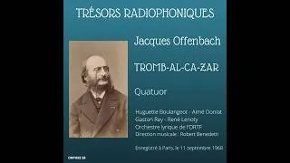 Miniature : Jacques Offenbach : Tromb-Al-Ca-Zar, quatuor - Boulangeot Doniat Rey Lenoty - Benedetti - ORTF 1968