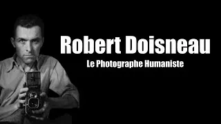 Miniature : Robert Doisneau, le photographe Humaniste.