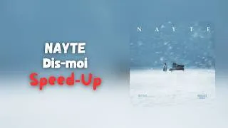 Miniature : Nayte - Dis-moi - Nouvelle École (Speed-Up)