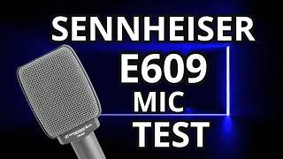Miniature : Sennheiser E609 - Microphone Test