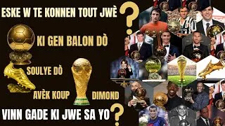 Miniature : ESKEW TE KONNEN TOUT FOUTBOLÈ KI GEN BALON DÒ SOLYE DÒ KOUP DIMOND KI MOUN YO YE  #Foutbòl #BalonDò