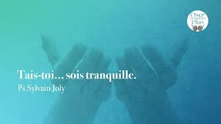 Miniature : Tais-Toi, sois tranquille par le Ps Sylvain Joly