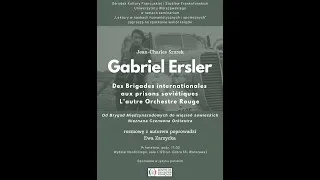 Miniature : Gabriel Ersler: Des Brigades internationales aux prisons soviétiques. L’autre Orchestre Rouge