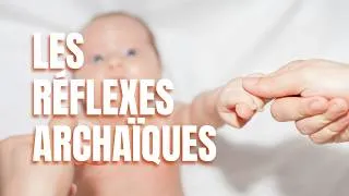 Miniature : Réflexes Archaïques : intérêts cliniques de l’enfant à l’adulte