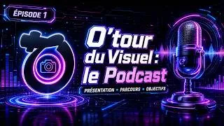 Miniature : O'tour du Visuel : Le Podcast commence ici ! (Ep 01)