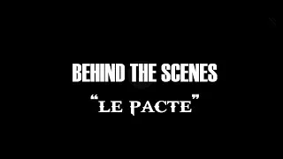 Miniature : Behind The Scenes - Le Pacte