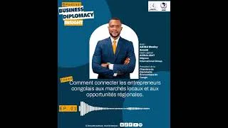 Miniature : LANCEMENT OFFICIEL | Business Diplomacy Insight | Arnold Wesley AKINA | Diplomatie Économique. EP.01