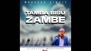 Miniature : Pasteur Jean Bruno IKOMBA - TAMBA_BISU_NZAMBE- (Audio_officiel)_2024032708
