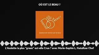 Miniature : L'Assiette la plus "green" est-elle Crue ? avec Marie-Sophie L, NatuRaw Chef