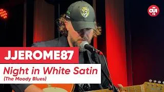 Miniature : JJerome87 - Night in White Satin (The Moody Blues) (Live sur OÜI FM)