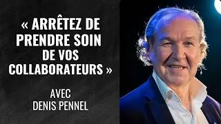 Miniature : Arrêtez de prendre soin de vos collaborateurs ... Réparez leur travail - avec Denis Pennel