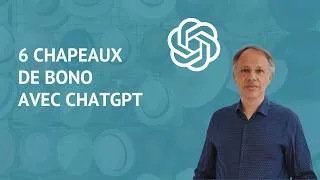 Miniature : Les 6 Chapeaux de Bono avec ChatGPT pour une réflexion multi-perspectives