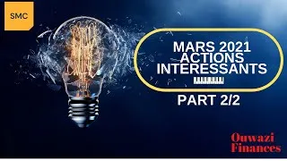 Miniature : Actions interessant pour Mars 2021 (PART 2/2)